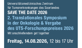 Flyer: SAVE THE DATE 2026: 2. Translationales Symposium in der Onkologie & Vergabe des UTS-Forschungspreises 2026 - Universit&auml;tsklinikum des Saarlandes